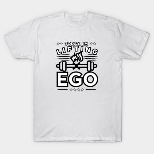 Boost Your Pride: Lifting My EGO Today T-Shirt